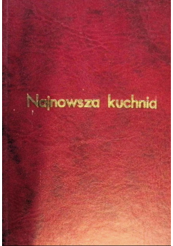 Najnowsza kuchnia wytworna i gospodarska