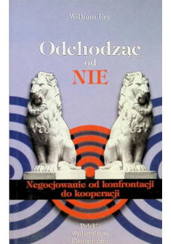Odchodząc od nie Negocjowanie od konfrontacji do kooperacji