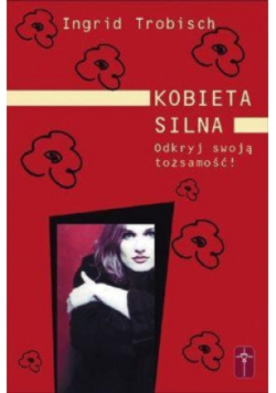 Kobieta silna Odkryj swoją tożsamość