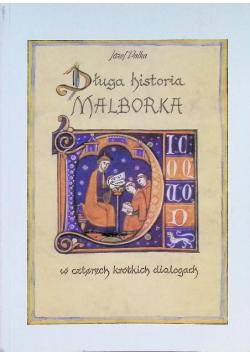 Długa historia Malborka w czterech krótkich dialogach