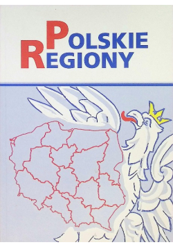 Polskie regiony Podstawy kulturowe regionalizacji Polski