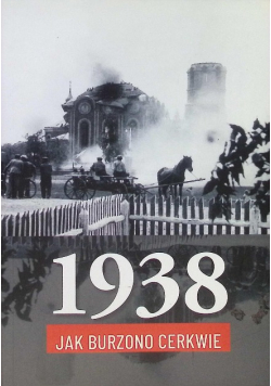 1938 Jak Burzono Cerkwie
