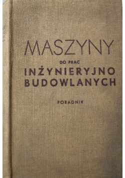 Maszyny do prac inżynieryjno budowlanych