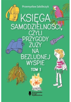 Księga samodzielności, czyli przygody Zuzy Tom 1