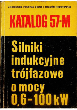 Katalog 57-M Silniki indukcyjne trójfazowe o mocy 06-100 kw
