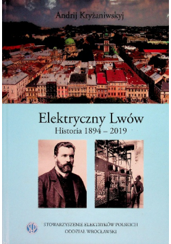 Elektryczny Lwów Historia 1894-2019