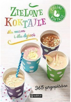 Zielone koktajle dla mam i dla dzieci