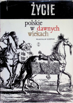 Życie polskie w dawnych wiekach