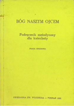 Bóg naszym Ojcem podręcznik metodyczny dla katechety