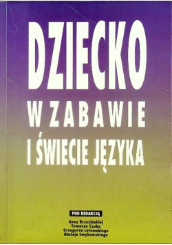 Dziecko w zabawie i świecie języka
