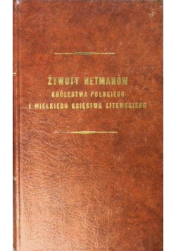 Żywoty hetmanów Królestwa Polskiego i Wielkiego Księstwa Litewskiego