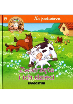 Na podwórzu Tom 19  Zwierzęta i ich dzieci