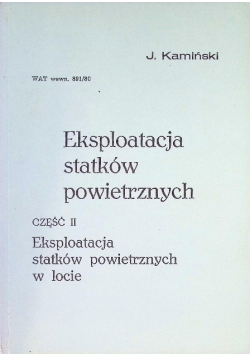 Eksploatacja statków powietrznych Część 2 Eksploatacja w locie