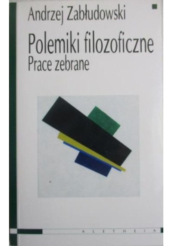 Polemiki filozoficzne prace zebrane