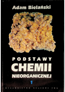 Podstawy chemii nieorganicznej Tom 1