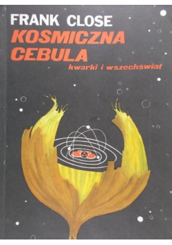 Kosmiczna Cebula kwarki i wszechświat