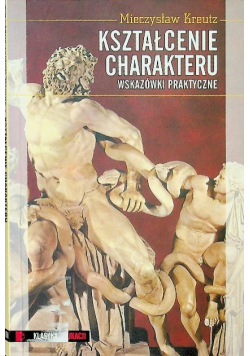 Kreutz Mieczysław - Kształcenie charakteru