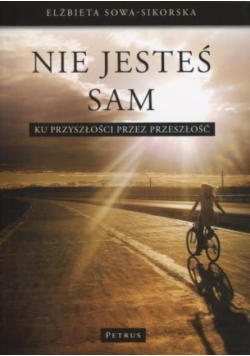 Nie Jesteś Sam Ku przyszłości przez przeszłość