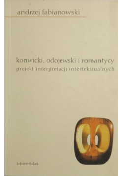 Konwicki Odojewski i romantycy Projekt interpretacji intertekstualnych