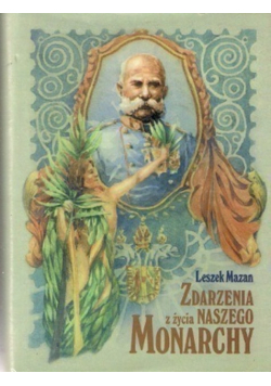Zdarzenia z życia naszego monarchy
