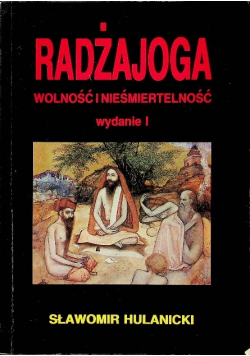 Radżajoga  Wolność i nieśmiertelność
