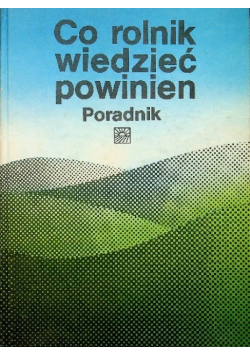 Co rolnik wiedzieć powinien