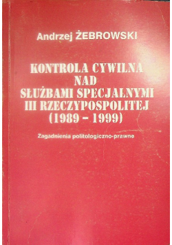 Kontrola Cywilna Nad Służbami Specjalnymi III Rzeczypospolitej (1989-1999)
