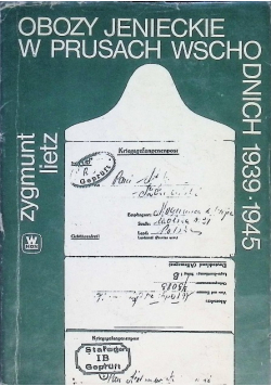 Obozy jenieckie w Prusach Wschodnich 1939 -  1945