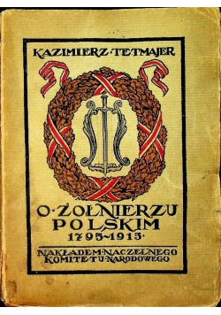 O żołnierzu polskim 1795 - 1915 1915 r.
