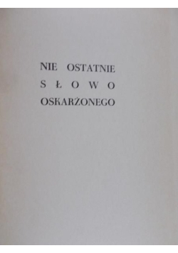 Nie ostanie słowo oskarżonego