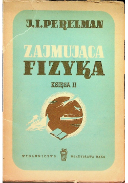 Zajmująca fizyka księga II 1949