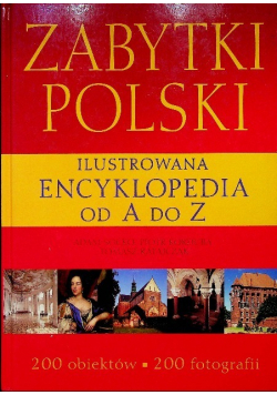 Zabytki Polski ilustrowana encyklopedia od A do Z