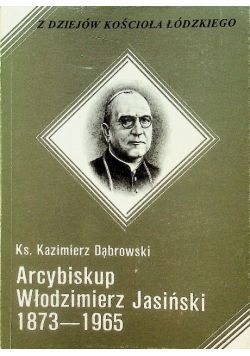 Arcybiskup Włodzimierz Jasiński 1873-1965
