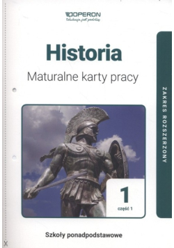 Historia 1 Maturalne karty pracy Część 1 Zakres rozszerzony