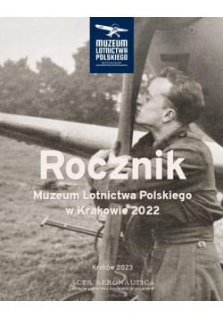 Rocznik Muzeum Lotnictwa Polskiego w Krakowie  2022