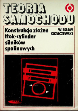 Teoria Samochodu Konstrukcja złożeń tłok cylinder silników spalinowych