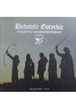 Budowle gotyckie powiatu Grudziądzkiego