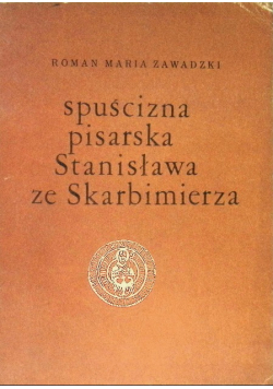 Spuścizna pisarska Stanisława ze Skarbimierza