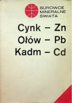Surowce mineralne świata Cynk Zn Ołów Pb Kadm Cd