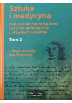 Sztuka i Medycyna Zaburzenia neurologiczne i psychopatologiczne u sławnych artystów Tom II