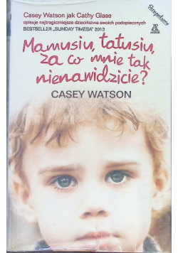 Mamusiu tatusiu za co mnie tak nienawidzicie