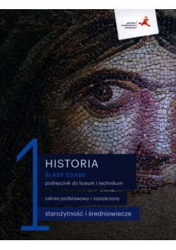 Historia Tom 1 Ślady czasu Podręcznik Zakresy podstawowy i rozszerzony