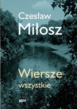 Miłosz Wiersze wszystkie