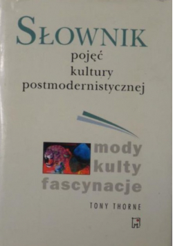Słownik pojęć kultury postmodernistycznej