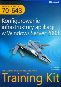 Egzamin MCTS 70 - 643 Konfigurowanie infrastruktury aplikacji w windows Server 2008
