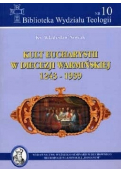 Kult Eucharystii w Diecezji Warmińskiej 1243 - 1939