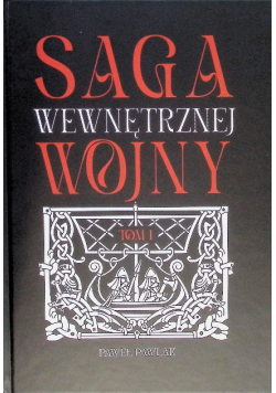 Saga wewnętrznej wojny Tom 1