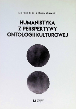 Humanistyka z perspektywy ontologii kulturowej