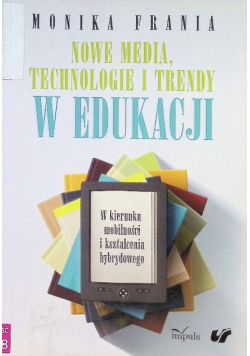 Nowe media technologie i trendy w edukacji