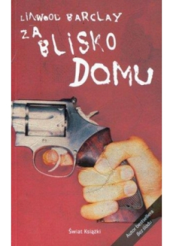 Za blisko domu